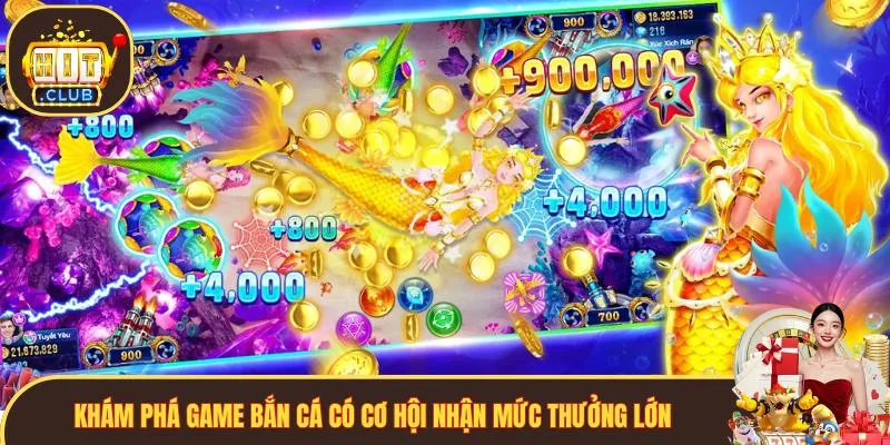 Khám phá game bắn cá có cơ hội nhận mức thưởng lớn