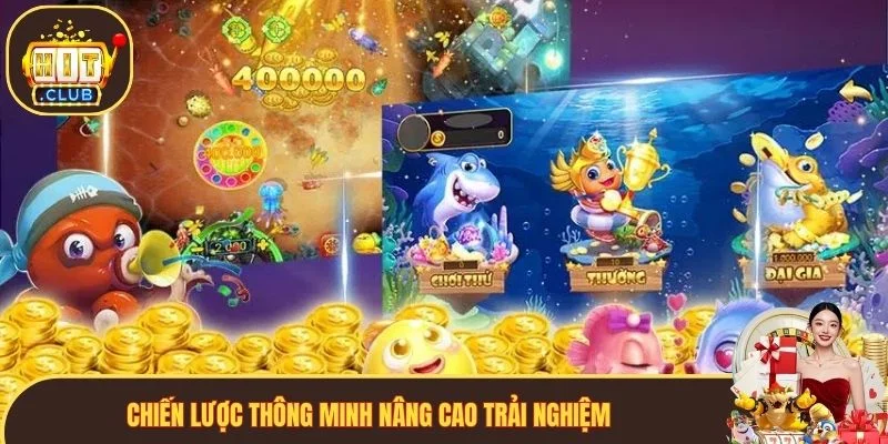 Chiến lược thông minh nâng cao trải nghiệm 