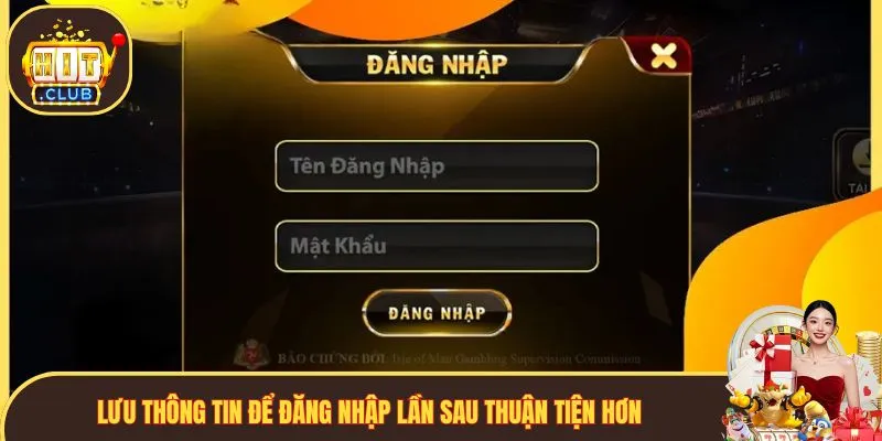 Lưu thông tin để login lần sau thuận tiện hơn