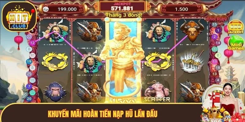 Khuyến mãi hoàn tiền nạp hũ lần đầu