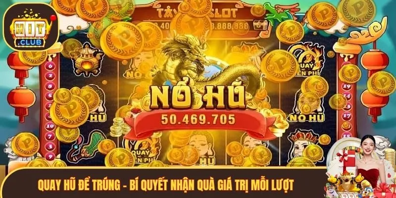 Quay hũ dễ trúng