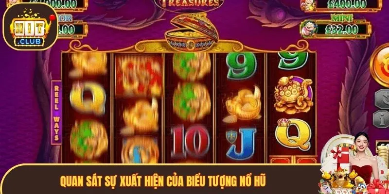 Quan sát sự xuất hiện của biểu tượng nổ hũ