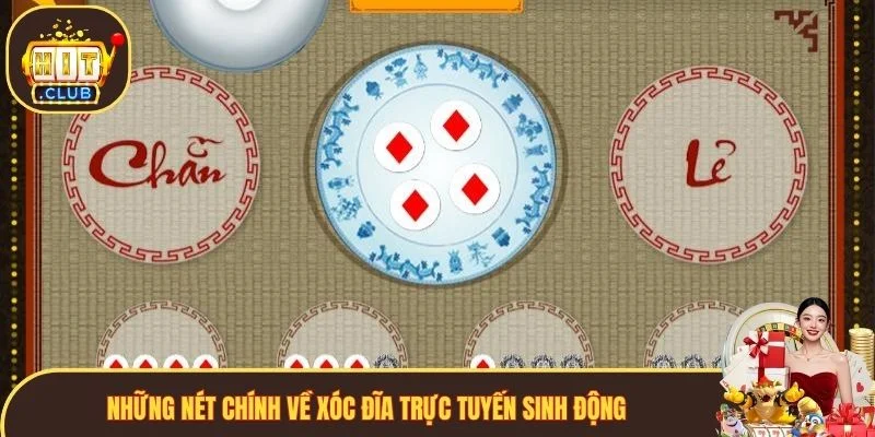 Những nét chính về xóc đĩa trực tuyến sinh động